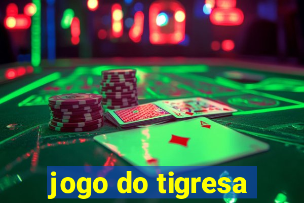 jogo do tigresa